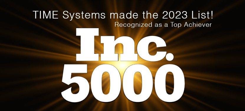 TIME Systems Recognized as a Top Achiever: Attains #4702 Ranking on Inc. 5000 List